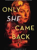 Only She Came&nbsp;Back